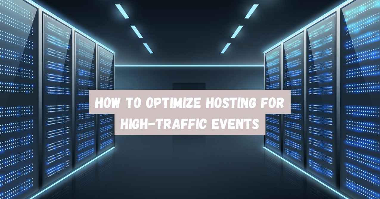 You are currently viewing How to Optimize Hosting for High-Traffic Events (Sales, Launches, etc.)